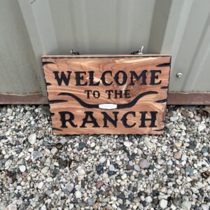 "Welcome To The Ranch" Wooden Sign